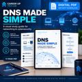 DNS Made Simple 11-page digital PDF study guide for networking and cybersecurity beginners, with visual explanations of DNS fundamentals, hierarchy, records, and real-world networking concepts.